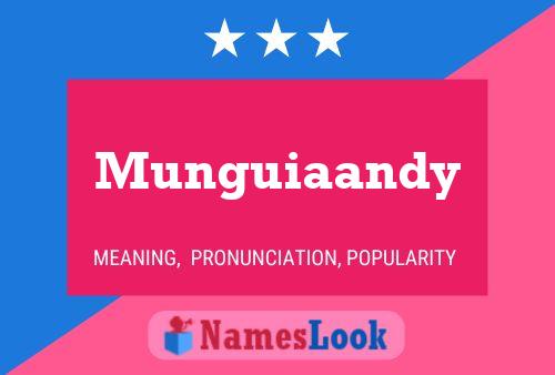 Munguiaandy Name Poster