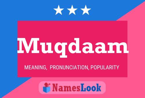 Muqdaam Name Poster