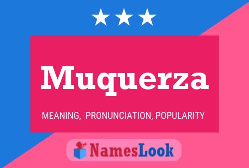 Muquerza Name Poster