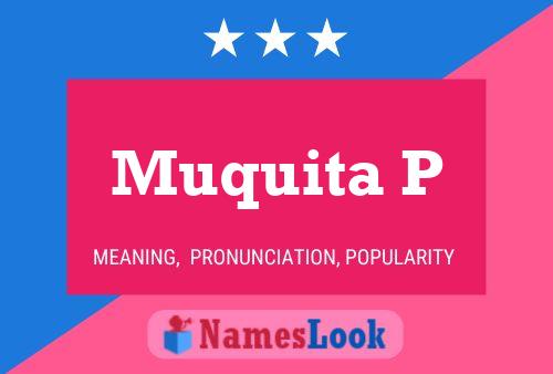 Muquita P Name Poster