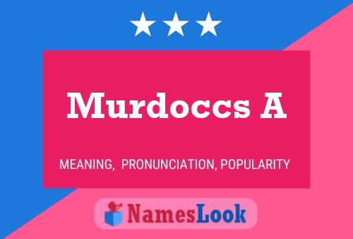 Murdoccs A Name Poster