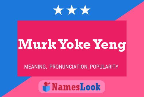 Murk Yoke Yeng Name Poster