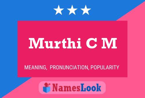 Murthi C M Name Poster