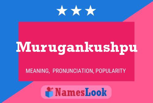 Murugankushpu Name Poster