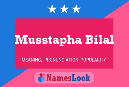 Musstapha Bilal Name Poster