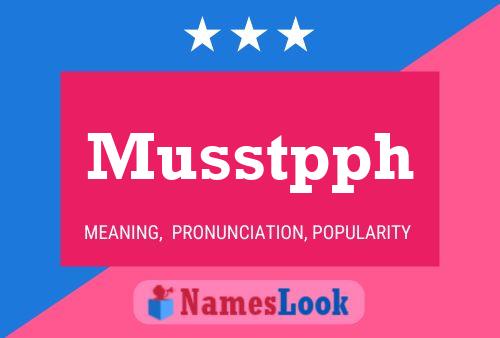 Musstpph Name Poster