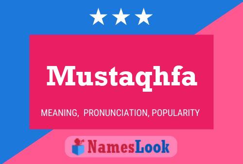 Mustaqhfa Name Poster