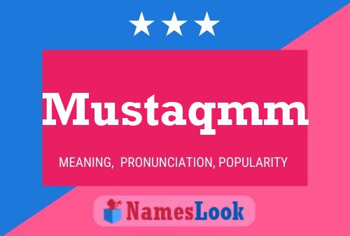 Mustaqmm Name Poster