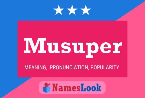 Musuper Name Poster