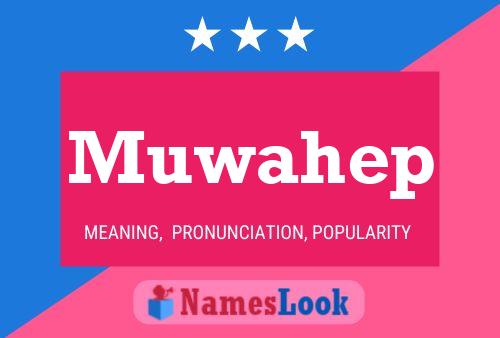 Muwahep Name Poster