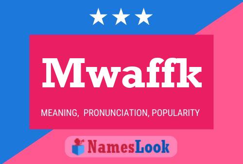 Mwaffk Name Poster