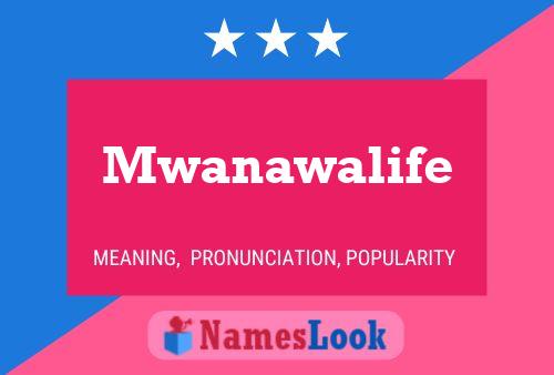 Mwanawalife Name Poster