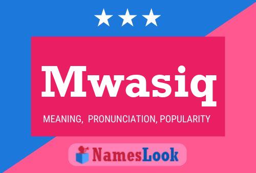 Mwasiq Name Poster