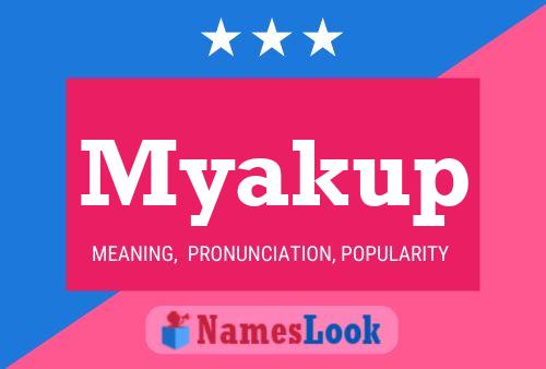 Myakup Name Poster