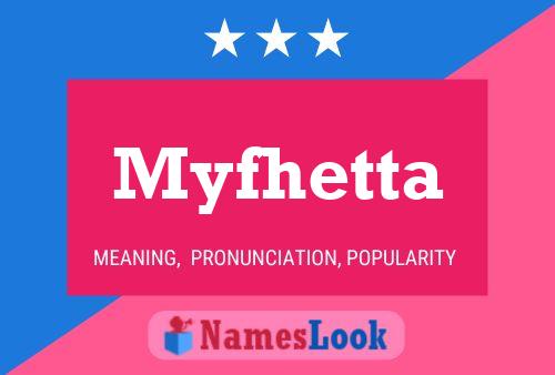 Myfhetta Name Poster