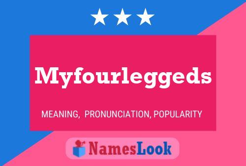 Myfourleggeds Name Poster