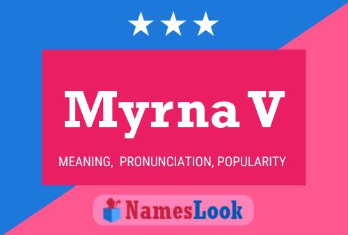 Myrna V Name Poster