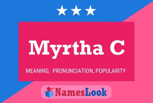 Myrtha C Name Poster