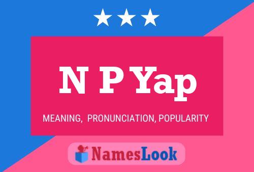 N P Yap Name Poster