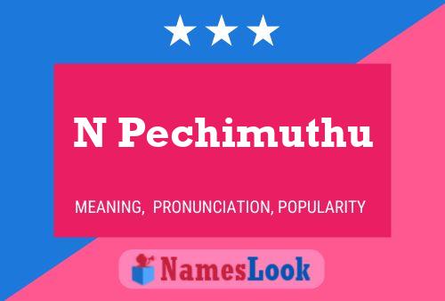 N Pechimuthu Name Poster