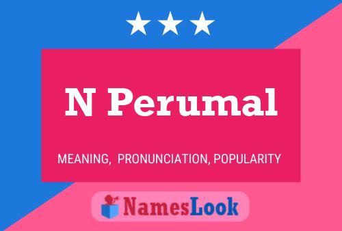 N Perumal Name Poster