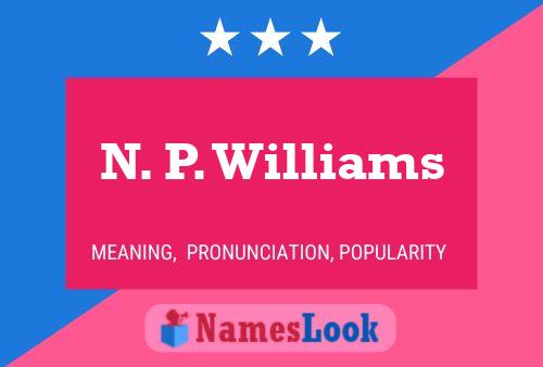 N. P. Williams Name Poster