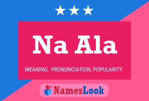 Na Ala Name Poster