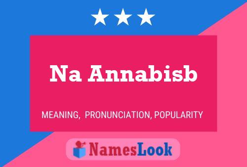 Na Annabisb Name Poster