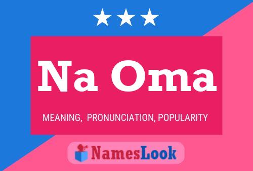 Na Oma Name Poster