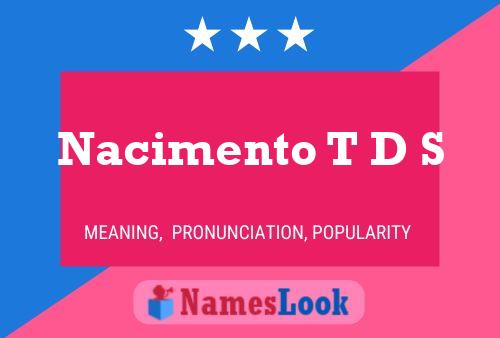 Nacimento T D S Name Poster