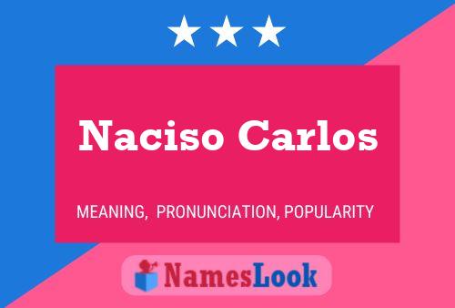 Naciso Carlos Name Poster