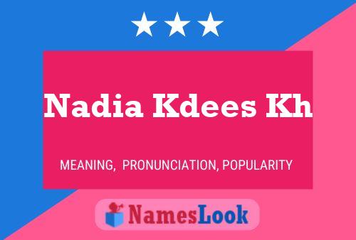 Nadia Kdees Kh Name Poster