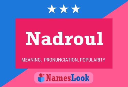 Nadroul Name Poster