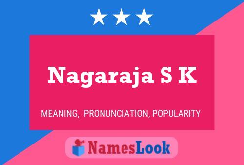 Nagaraja S K Name Poster