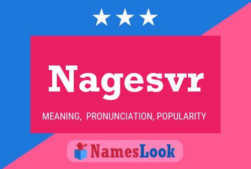 Nagesvr Name Poster