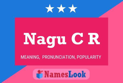 Nagu C R Name Poster