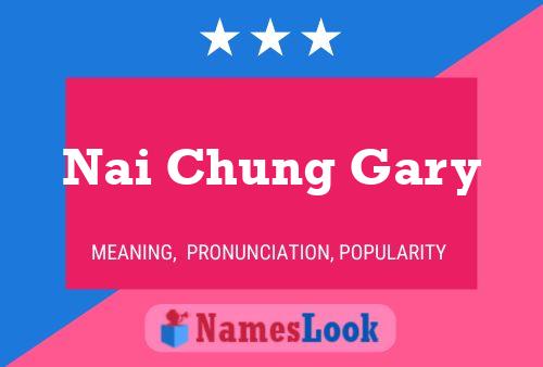 Nai Chung Gary Name Poster