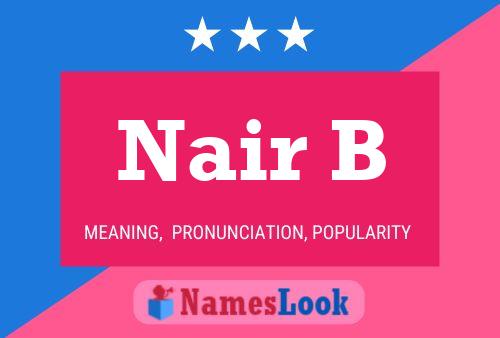 Nair B Name Poster