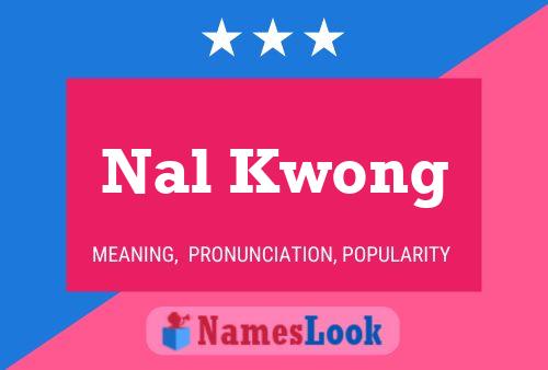 Nal Kwong Name Poster