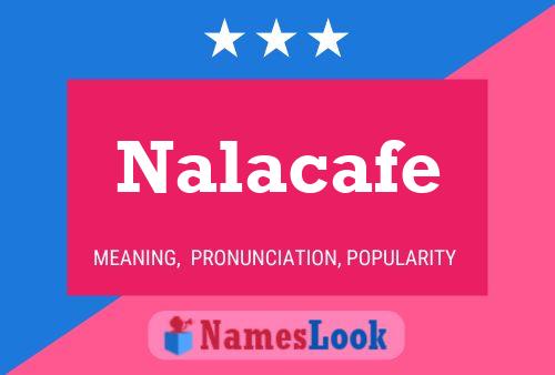 Nalacafe Name Poster