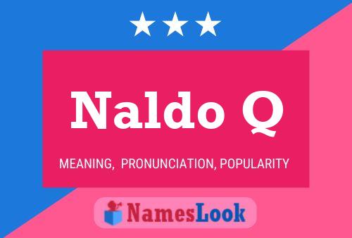 Naldo Q Name Poster