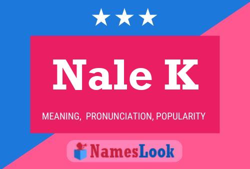 Nale K Name Poster