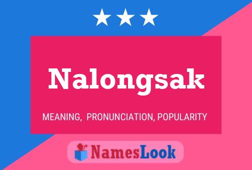 Nalongsak Name Poster