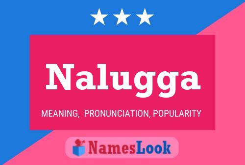 Nalugga Name Poster