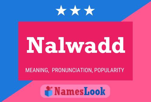 Nalwadd Name Poster