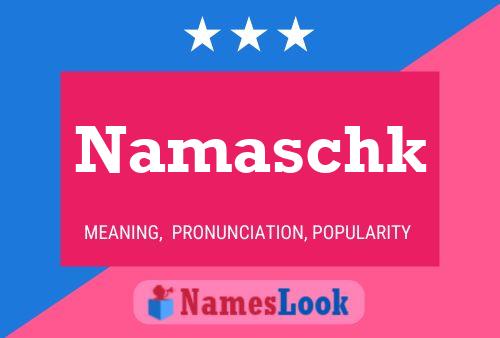 Namaschk Name Poster