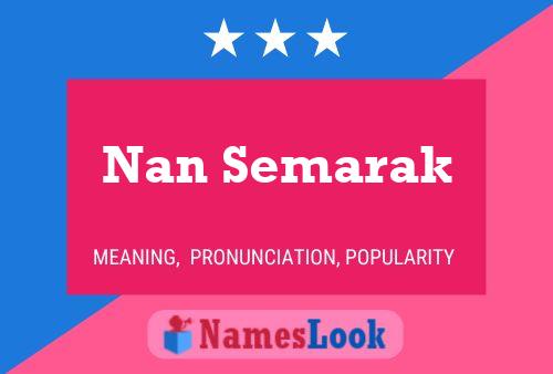 Nan Semarak Name Poster