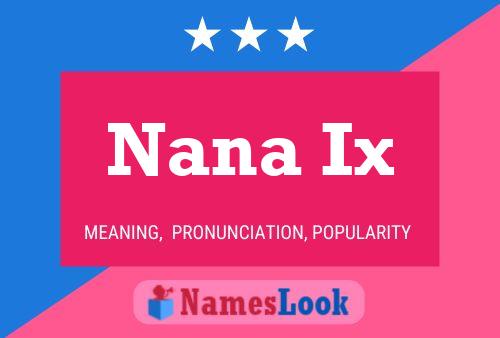 Nana Ix Name Poster