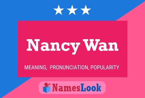 Nancy Wan Name Poster