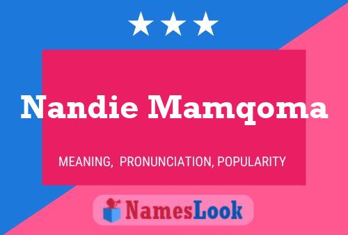 Nandie Mamqoma Name Poster